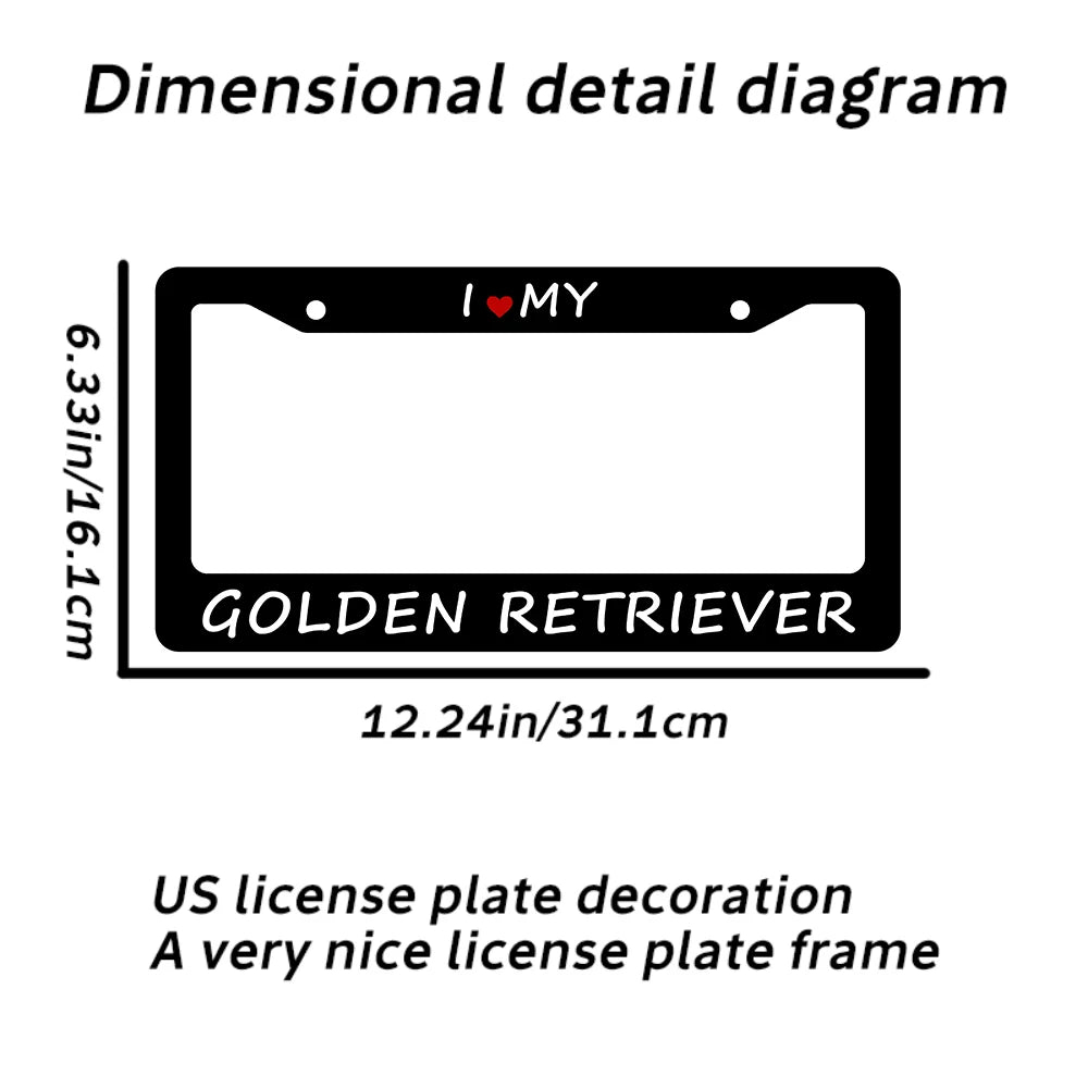 1PC I Love My Golden Retriever Aluminum License Plate Frame - 6 x 12 Inch US Standard Size, Decorative Car License Plate